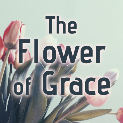 The Flower of Grace thumbnail